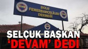 BOLU FENERBAHÇELİLER DERNEĞİ SELÇUK ZORLU İLE DEVAM DEDİ
