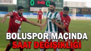 BOLUSPOR MAÇINDA SAAT DEĞİŞİKLİĞİ