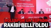 BOLUSPOR’UN KUPADA RAKİBİ BELLİ OLDU