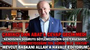 ÇARIKCI’DAN ABAT’A CEVAP GECİKMEDİ