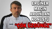Erginer:Çok Üzgünüz