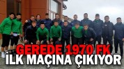 GEREDE 1970 FK, TKİ TAVŞANLI LİNYİTSPOR İLE KARŞILAŞACAK