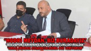 “HODRİ MEYDAN, BİZ BURADAYIZ”