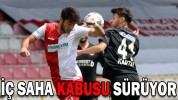 İÇ SAHA KABUSU SÜRÜYOR