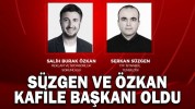 SÜZGEN VE ÖZKAN KAFİLE BAŞKANI OLDU