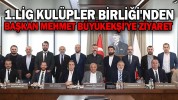 1. LİG KULÜPLER BİRLİĞİ'NDEN BAŞKAN MEHMET BÜYÜKEKŞİ'YE ZİYARET