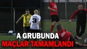 A GRUBUNDA MAÇLAR TAMAMLANDI