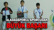 ALADAĞSPORLU SPORCUDAN BÜYÜK BAŞARI