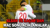 ALSAN VE KAÇAR’DAN MAÇ SONU AÇIKLAMALAR