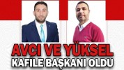 AVCI VE YÜKSEL KAFİLE BAŞKANI OLDU