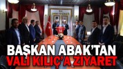 BAŞKAN ABAK’TAN VALİ KILIÇ’A ZİYARET