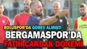 BERGAMASPOR’DA FATİH ÇARDAK DÖNEMİ