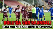 BOLU’DA VAR SKANDALI
