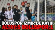 BOLUSPOR İZMİR’DE KAYIP ALTAY:5 BOLUSPOR:1