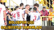 BOLUSPOR LİGİ GALİBİYETLE TAMAMLADI