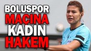 BOLUSPOR MAÇINA KADIN HAKEM