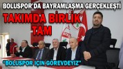 BOLUSPOR’DA BAYRAMLAŞMA GERÇEKLEŞTİ