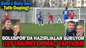 BOLUSPOR’DA HAZIRLIKLAR SÜRÜYOR U19 TAKIMIYLA MAÇ YAPTILAR