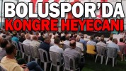 BOLUSPOR’DA KONGRE HEYECANI