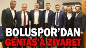 BOLUSPOR’DAN GENTAŞ’A ZİYARET
