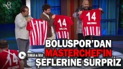 BOLUSPOR’DAN MASTERCHEF'İN ŞEFLERİNE SÜRPRİZ