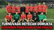 ÇATAKÖREN PENALTILARLA YARI FİNALDE