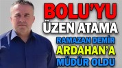 DEMİR, ARDAHAN’A MÜDÜR OLDU