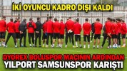 DYOREX BOLUSPOR MAÇININ ARDINDAN YILPORT SAMSUNSPOR KARIŞTI