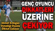 GENÇ OYUNCU DİKKATLERİ ÜZERİNE ÇEKİYOR