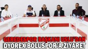 GEREDESPOR BAŞKANI USLU’DAN DYOREX BOLUSPOR’A ZİYARET
