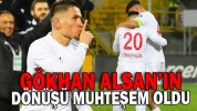 GÖKHAN ALSAN’IN DÖNÜŞÜ MUHTEŞEM OLDU