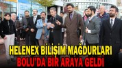 HELENEX BİLİŞİM MAĞDURLARI BOLU’DA BİR ARAYA GELDİ