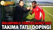 HÜSEYİN GÜNEY’DEN TAKIMA TATLI DOPİNGİ