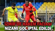 İZMİR’DE HAKEM FACİASI