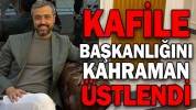 KAFİLE BAŞKANLIĞINI HAMZA KAHRAMAN ÜSTLENDİ