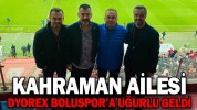 KAHRAMAN AİLESİ DYOREX BOLUSPOR’A UĞURLU GELDİ