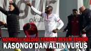 KONGOLU KALDIĞI YERDEN DEVAM EDİYOR