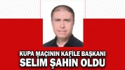 KUPA MAÇININ KAFİLE BAŞKANI SELİM ŞAHİN OLDU