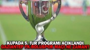 KUPADA 5. TUR PROGRAMI AÇIKLANDI