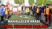 MAHALLELER ARASI FUTBOL TURNUVASI BAŞLADI