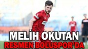MELİH OKUTAN RESMEN BOLUSPOR’DA