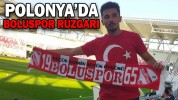 POLONYA’DA BOLUSPOR RÜZGARI