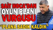 SAİT HOCA’DAN OYUN PLANI VURGUSU