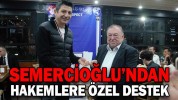 SEMERCİOĞLU’NDAN HAKEMLERE ÖZEL DESTEK