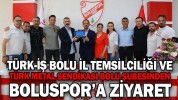 TÜRK METAL SENDİKASI BOLU ŞUBESİNDEN BOLUSPOR’A ZİYARET