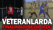 VETERANLARDA FİNALİN ADI BELLİ OLDU