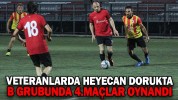 VETERANLARDA HEYECAN DORUKTA B GRUBUNDA 4.MAÇLAR OYNANDI
