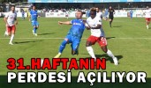 1.LİGDE 31.HAFTANIN PERDESİ AÇILIYOR