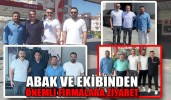 ABAK VE EKİBİNDEN ÖNEMLİ FİRMALARA ZİYARET