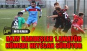 Akay Kardeşler 1.Amatör kümede heyecan sürüyor